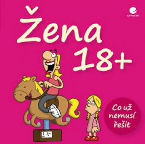 ZENA 18+ CO UZ NEMUSI RESIT
