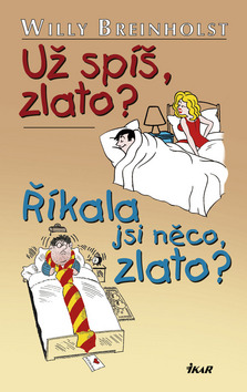 UZ SPIS, ZLATO? RIKALA JSI NECO, ZLATO?