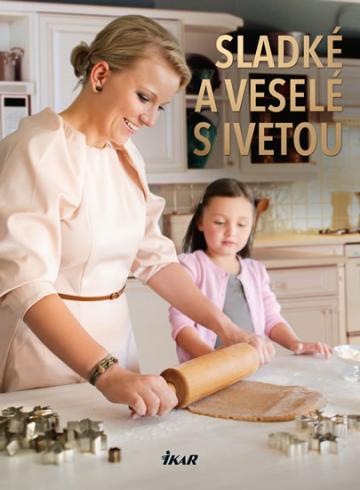 SLADKE A VESELE S IVETOU