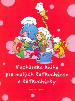 KUCHARSKA KNIHA PRE MALYCH SEFKUCHAROV A SEFKUCHARKY