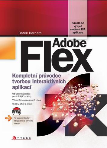 ADOBE FLEX KOMPLETNI PRUVODCE TVORBOU INTERAKTIVNICH APLIKACI