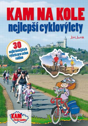 KAM NA KOLE - NEJLEPSI CYKLOVYLETY