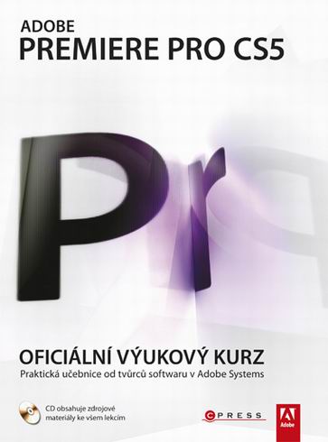 ADOBE PREMIERE PRO CS5 OFICIALNI VYUKOVY KURZ + DVD