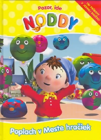 POZOR, IDE NODDY - POPLACH V MESTE HRACIEK