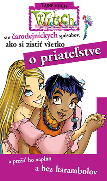 TAJNE KNIHY WITCH - O PRIATELSTVE