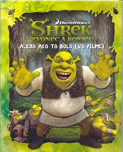 SHREK ZVONEC A KONIEC ALEBO AKO TO BOLO VO FILME