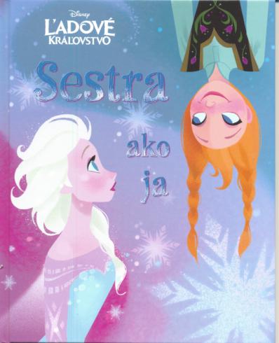 LADOVE KRALOVSTVO - SESTRA AKO JA