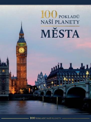 100 POKLADU NASI PLANETY - MESTA