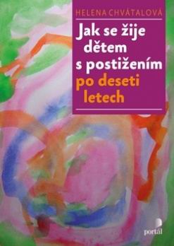 JAK SE ZIJE DETEM S POSTIZENIN PO DESETI LETECH