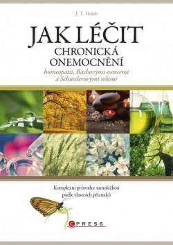JAK LECIT CHRONICKA ONEMOCNENI HOMEOPATII, BACHOVYMI ESENCEMI A SCHUSSLEROVYMI SOLEMI