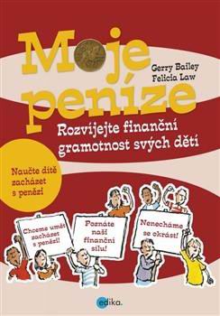 MOJE PENIZE ROZVIJEJTE FINANCNI GRAMOTNOST SVYCH DETI