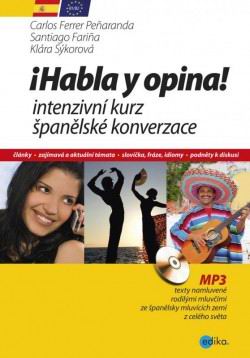HABLA Y OPINA! INTEVZIVNI KURZ SPANELSKE KONVERZACE + CD