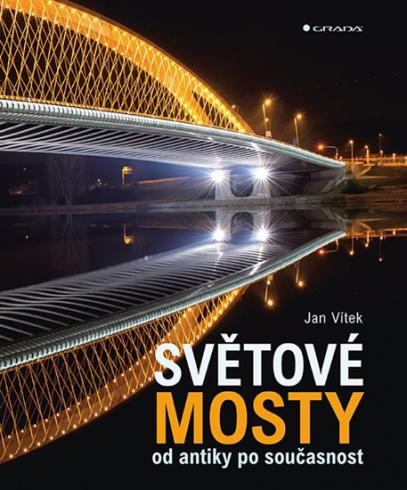 SVETOVE MOSTY OD ANTIKY PO SOUCASTNOST