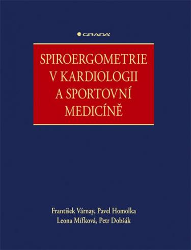SPIROERGOMETRIE V KARDIOLOGII A SPORTOVNI MEDICINE