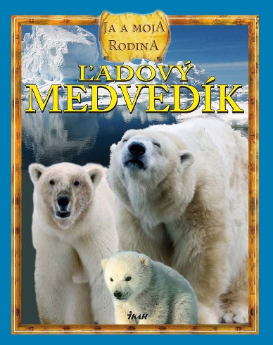 LADOVY MEDVEDIK - JA A MOJA RODINA
