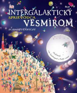INTERGALAKTICKY SPRIEVODCA VESMIROM OCAMI ZVEDAVCOV