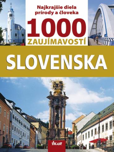 1000 ZAUJIMAVOSTI SLOVENSKA