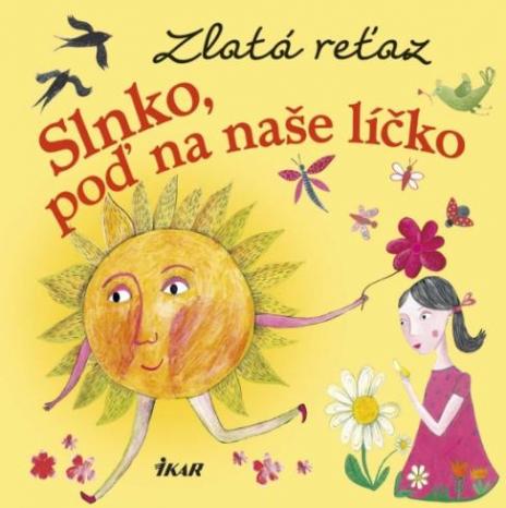 ZLATA RETAZ SLNKO, POD NA NASE LICKO
