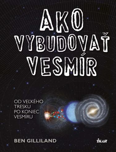 AKO VYBUDOVAT VESMIR