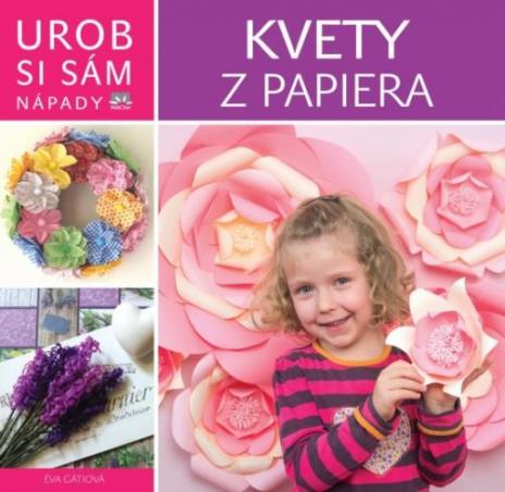 UROB SI SAM - KVETY Z PAPIERA