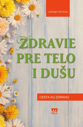 ZDRAVIE PRE TELO I DUSU
