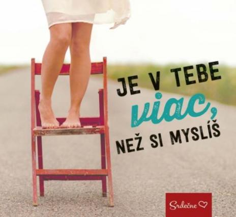 JE V TEBE VIAC, NEZ SI MYSLIS