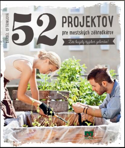 52 PROJEKTOV PRE MESTSKYCH ZAHRADKAROV