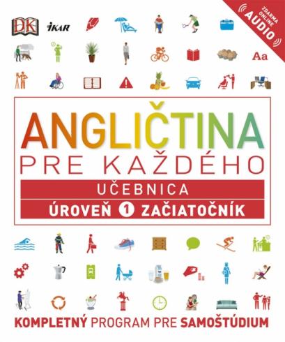 ANGLICTINA PRE KAZDEHO UCEBNICA UROVEN 1