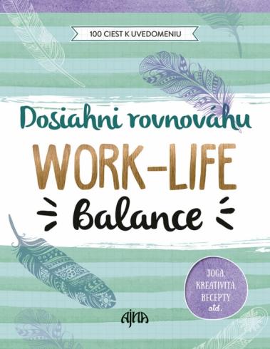 DOSIAHNI ROVNOVAHU WORK-LIFE