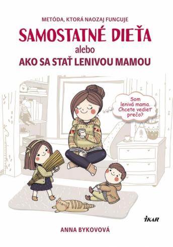 SAMOSTATNE DIETA, ALEBO AKO SA STAT LENIVOU MAMOU
