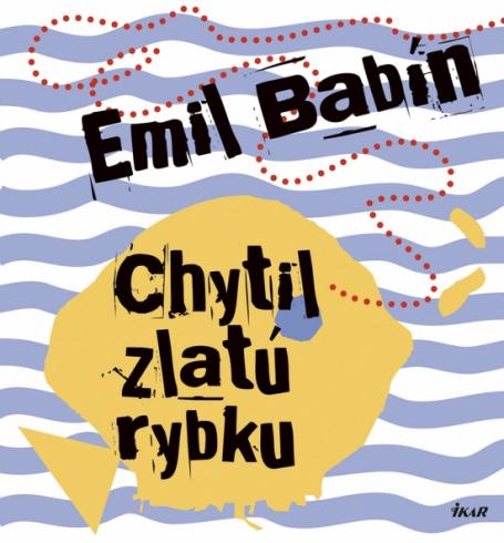 CHYTIL ZLATU RYBKU