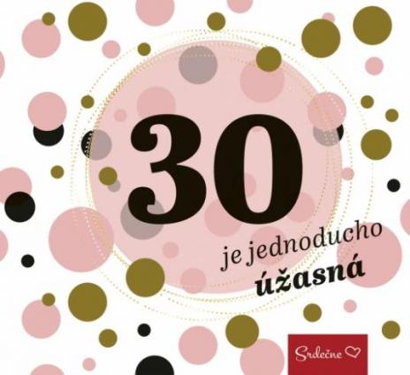 30 JE JEDNODUCHO UZASNA
