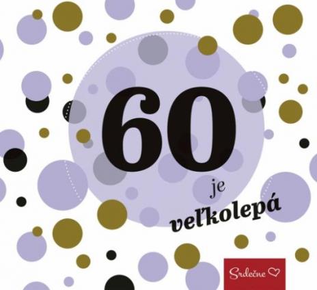 60 JE VELKOLEPA