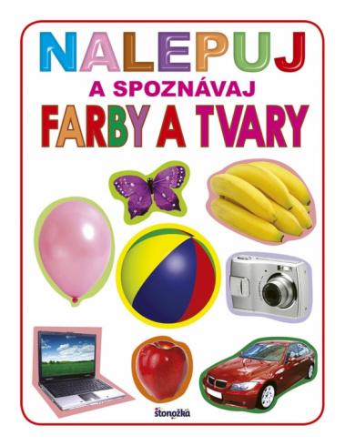 NALEPUJ A SPOZNAVAJ FARBY A TVARY