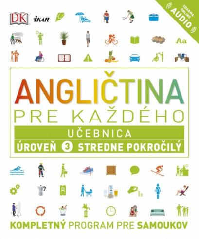 ANGLICTINA PRE KAZDEHO UROVEN 3 STREDNE POKROCILY - UCEBNICA