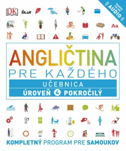 ANGLICTINA PRE KAZDEHO UROVEN 4 POKROCILY -  UCEBNICA