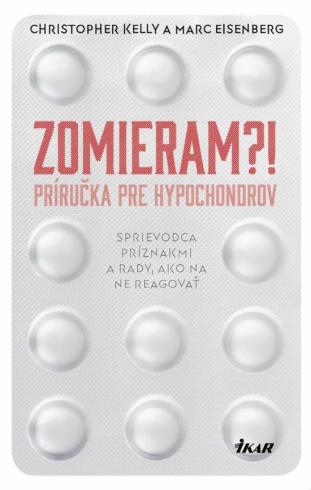 ZOMIERAM?! PRIRUCKA PRE HYPOCHONDROV