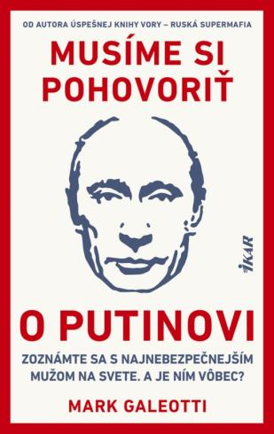 MUSIME SI POHOVORIT O PUTINOVI