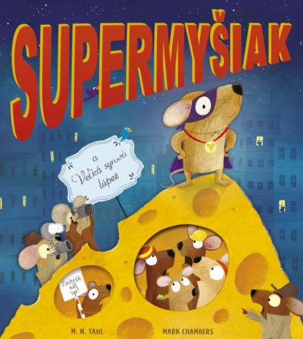 SUPERMYSIAK A VELKA SYROVA LUPEZ