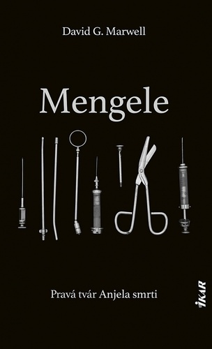 Mengele Pravá tvár Anjela smrti