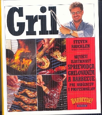 GRIL-NAJVACSI ILUSTROVANY SPRIEVODCA GRILOVANIM A BARBECUE