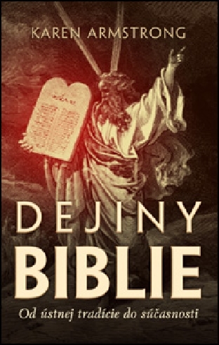 DEJINY BIBLIE - OD USTNEJ TRADICIE DO SUCASTNOSTI