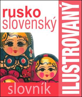 RUSKO-SLOVENSKY ILUSTROVANY SLOVNIK