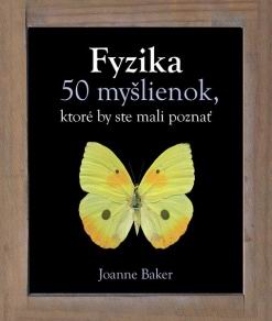 FYZIKA 50 MYSLIENOK, KTORE BY STE MALI POZNAT