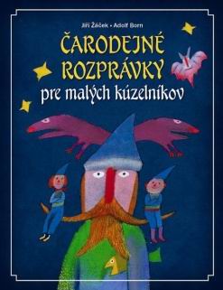 CARODEJNE ROZPRAVKY PRE MALYCH KUZELNIKOV