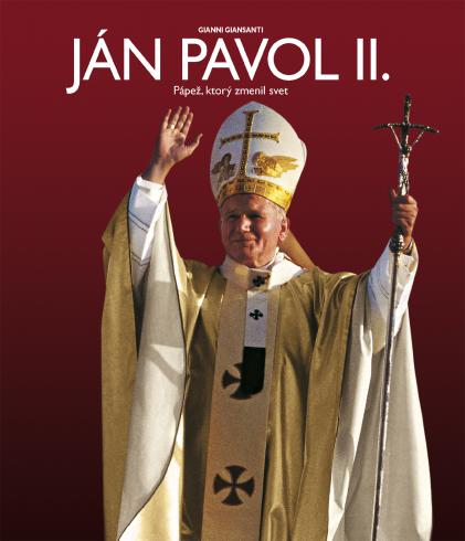 JAN PAVOL II. PAPEZ, KTORY ZMENIL SVET