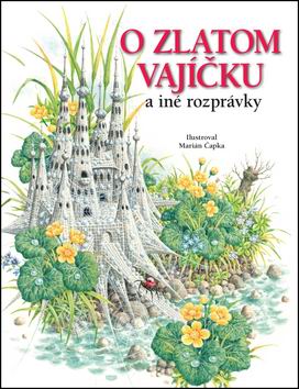 O ZLATOM VAJICKU A INE ROZPRAVKY