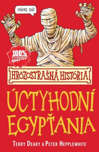UCTYHODNI EGYPTANIA HROZOSTRASNA HISTORIA