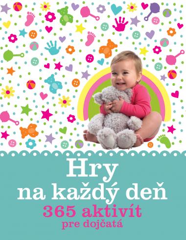 HRY NA KAZDY DEN 365 AKTIVIT PRE DOJCATA