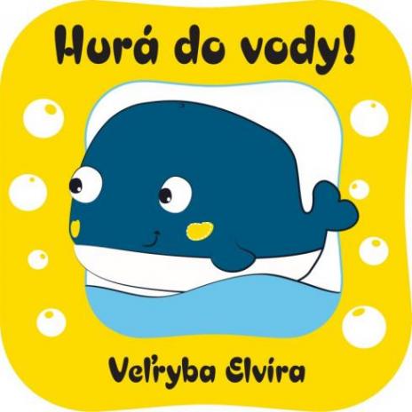 HURA DO VODY! VELRYBA ELVIRA